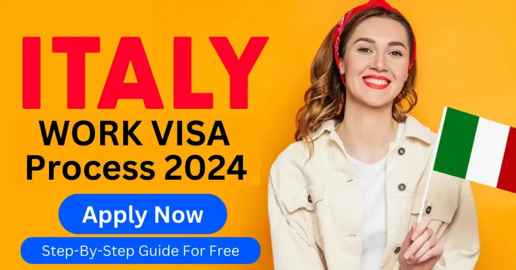 Italy Work Visa Type & Application Process 2024